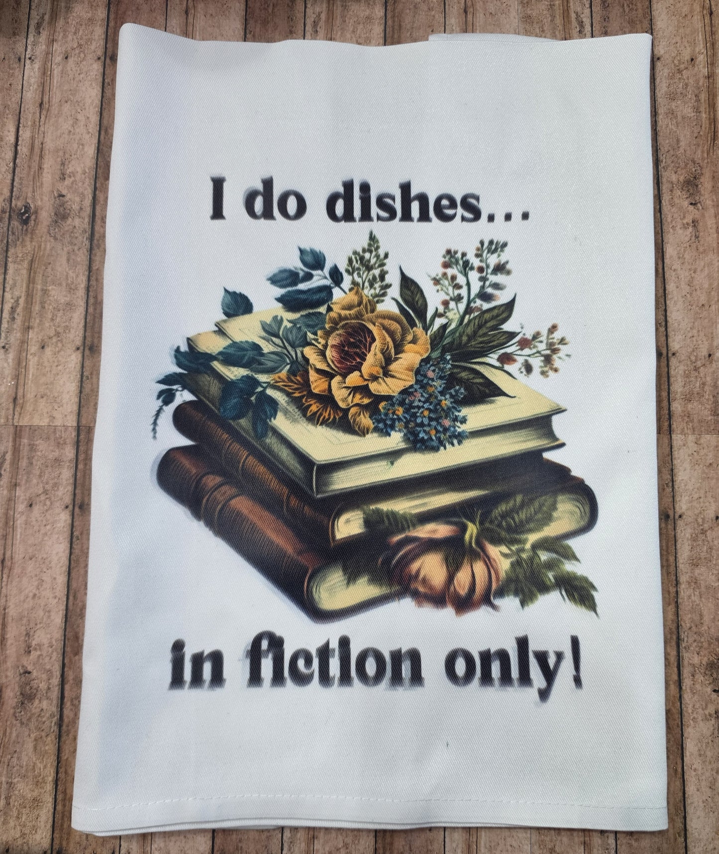 Clearance Kitchen Towel "I Do Dishes... In Fiction Only!"