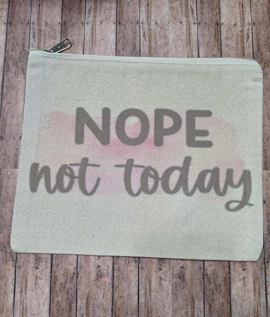 Clearance Nope not today pouch/ Makeup bag