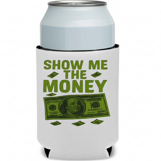 A soda can with a cloth can holder around it with an image that says "Show me the money".