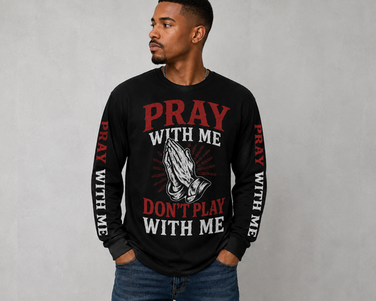 Long Sleeve T-Shirt Pray With Me