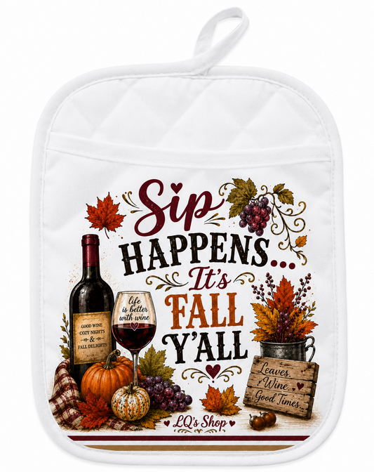 Pot Holder Sip Happens... It's Fall Y'all